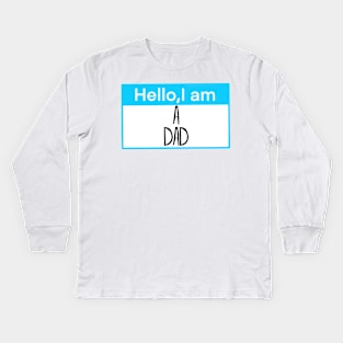 Copy of Hello, I am a dad Kids Long Sleeve T-Shirt